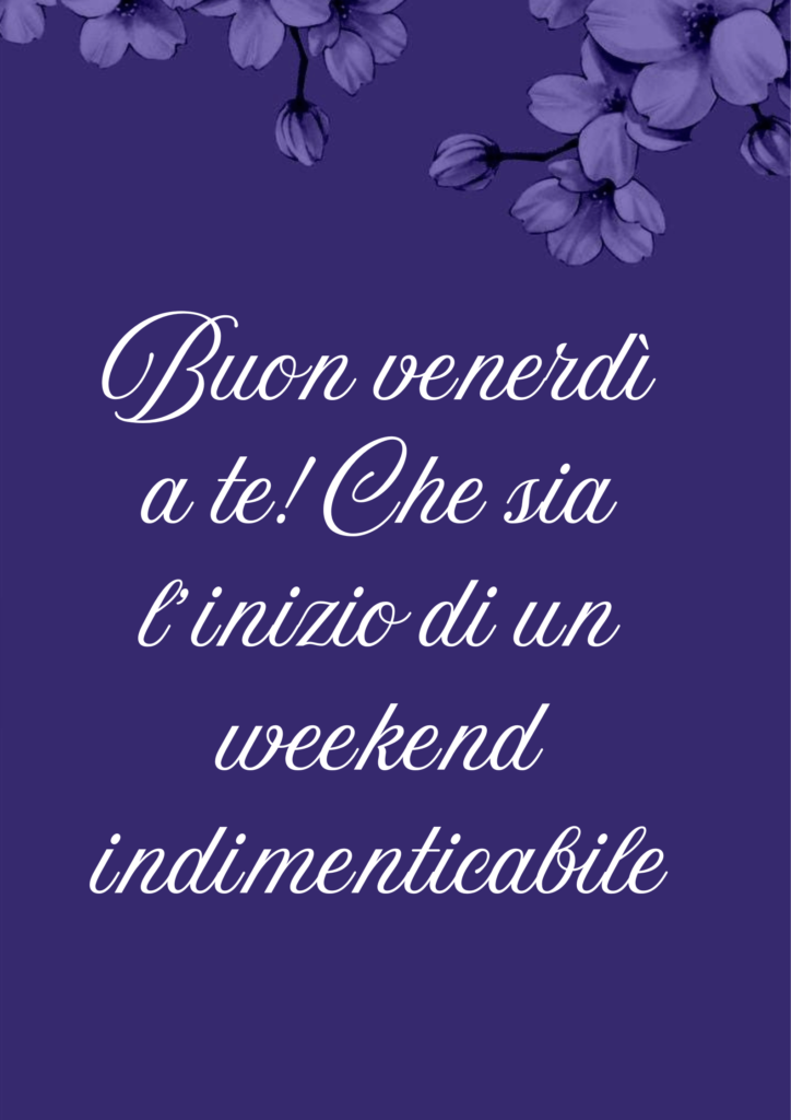 buon-venerdi-weekend-indimenticabile-sfondo-viola-fiori-messaggio-augurale