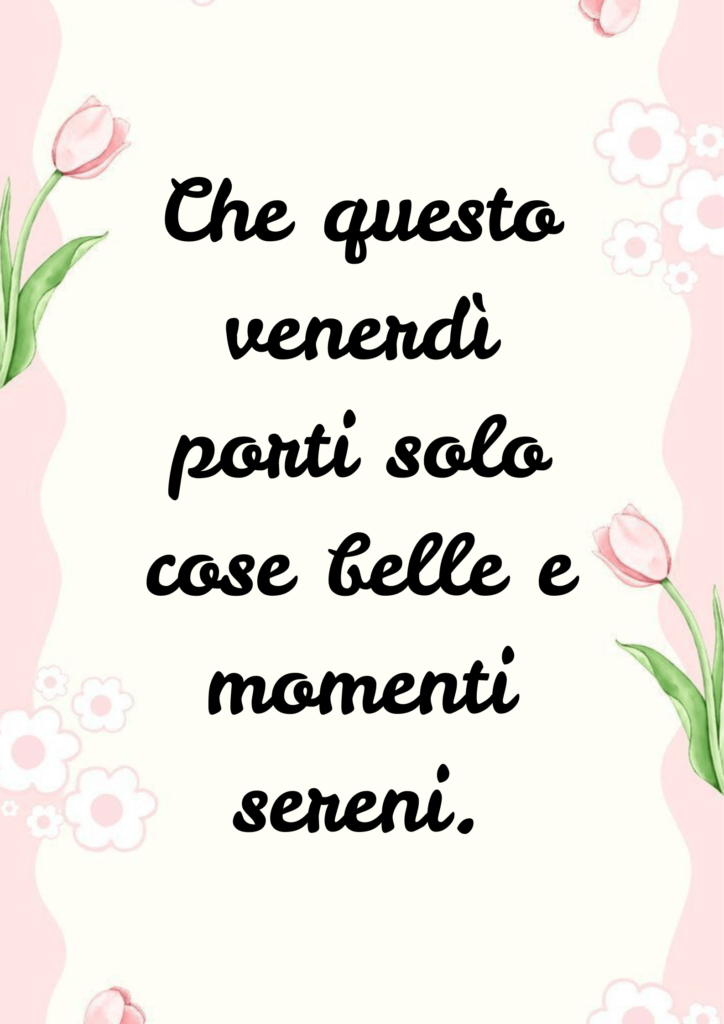 venerdi-cose-belle-momenti-sereni-sfondo-fiori-tulipani-messaggio-positivo