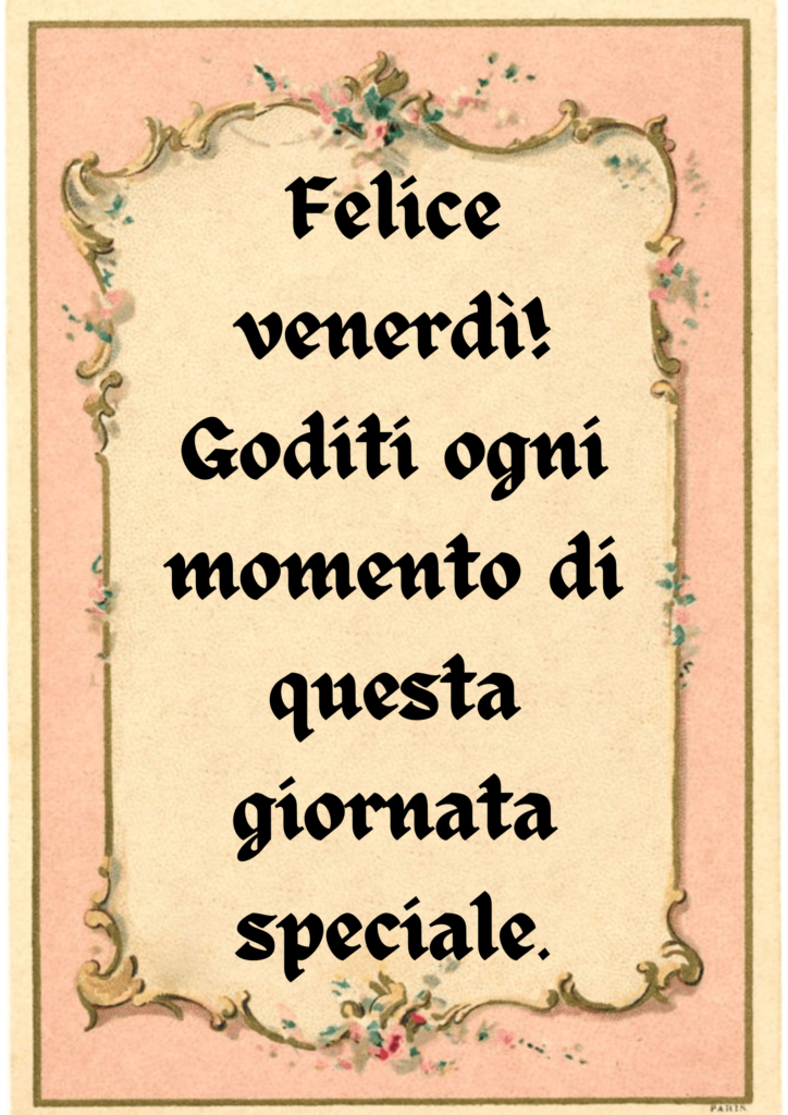 felice-venerdi-giornata-speciale-cornice-floreale-vintage-messaggio-positivo