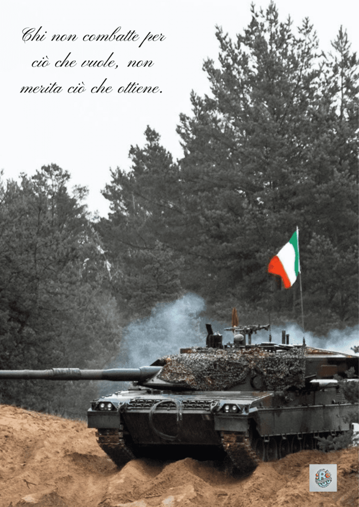 Un carro armato italiano in azione, con la bandiera tricolore che sventola, simbolo di determinazione e forza in battaglia. La citazione "Chi non combatte per ciò che vuole, non merita ciò che ottiene" enfatizza il valore della lotta per ciò che si desidera, in occasione della Giornata dell'Unità Nazionale e delle Forze Armate.