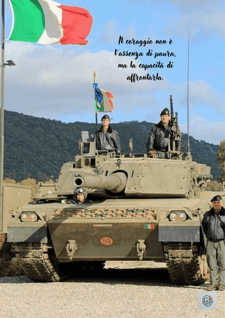 Un carro armato italiano con soldati che si stagliano fieri, simbolo della forza della nazione. La citazione "Il coraggio non è l'assenza di paura, ma la capacità di affrontarlo" riflette il coraggio di fronte all'avversità.