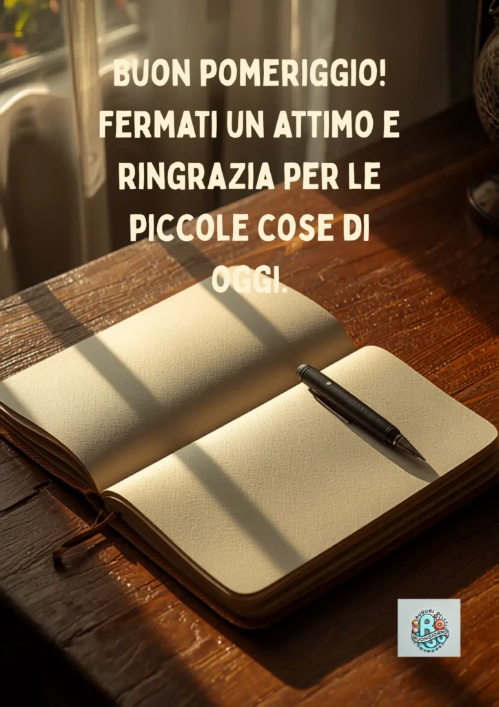 Diario aperto su tavolo di legno con luce calda del pomeriggio - Buon Pomeriggio