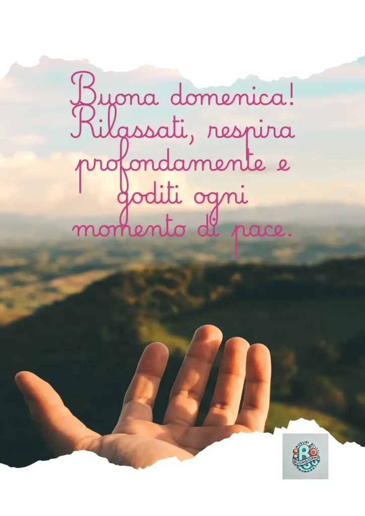 Mano aperta con sfondo paesaggistico sfocato e il messaggio “Buona domenica! Rilassati, respira profondamente e goditi ogni momento di pace